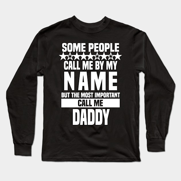 Call Me Daddy Fathers Day Long Sleeve T-Shirt by Tesszero